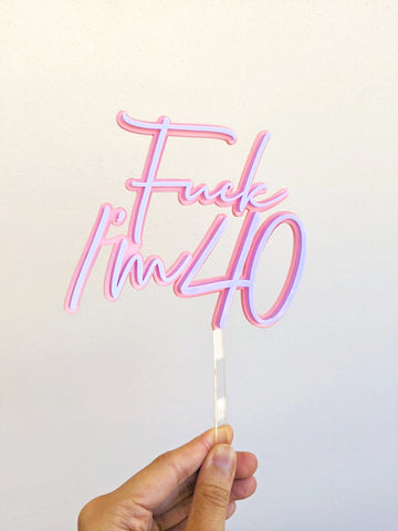 Double Layered Fuck I'm 30/ 40/ 50 Custom Age Birthday Acrylic Cake Topper